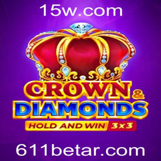 Descubra o Fascinante Mundo de Crowndiamonds com 611bet